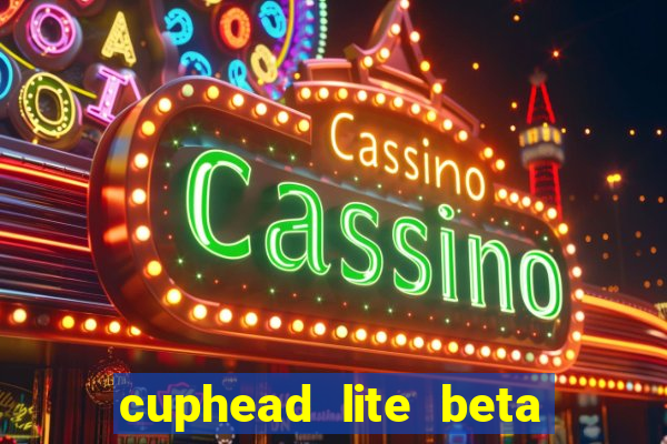 cuphead lite beta 9.1 download todas as ilhas